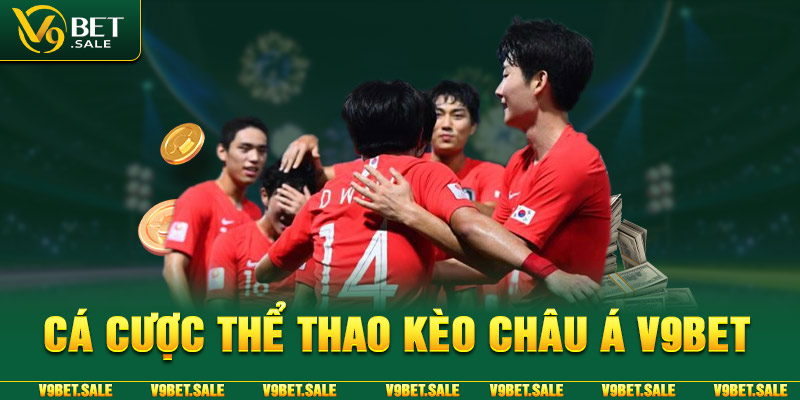 Cá cược thể thao kèo châu Á tại V9Bet