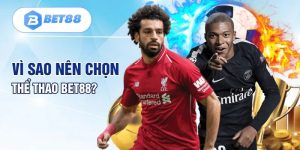 Thể Thao Bet88 Luôn Mang Đến Các Màn Cược Đỉnh Cao